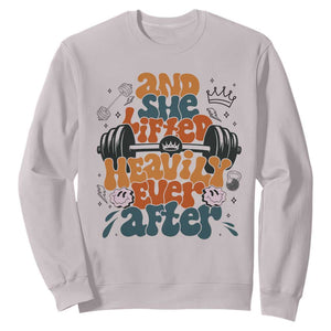 And She Lifted Heavily Ever After Sweatshirt Funny Gym Workout Gift TS12 Ice Gray Print Your Wear