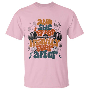 And She Lifted Heavily Ever After T Shirt Funny Gym Workout Gift TS12 Light Pink Print Your Wear
