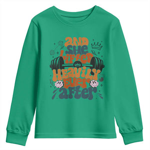 And She Lifted Heavily Ever After Youth Sweatshirt Funny Gym Workout Gift TS12 Irish Green Print Your Wear