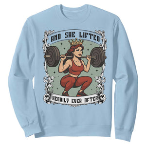 And She Lifted Heavily Ever After Sweatshirt Women Weightlifting Humor Gift TS12 Light Blue Print Your Wear