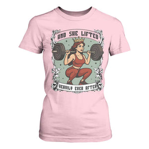 And She Lifted Heavily Ever After T Shirt For Women Women Weightlifting Humor Gift TS12 Light Pink Print Your Wear