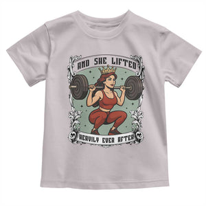 And She Lifted Heavily Ever After Toddler T Shirt Women Weightlifting Humor Gift TS12 Ice Gray Print Your Wear