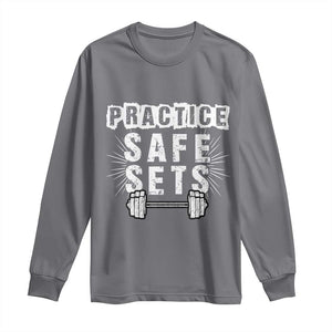 Practice Safe Sets Long Sleeve Shirt Funny Gym Workout Gift TS12 Charcoal Print Your Wear