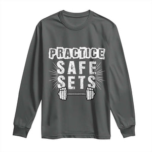 Practice Safe Sets Long Sleeve Shirt Funny Gym Workout Gift TS12 Dark Heather Print Your Wear