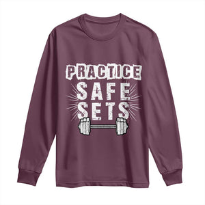 Practice Safe Sets Long Sleeve Shirt Funny Gym Workout Gift TS12 Maroon Print Your Wear