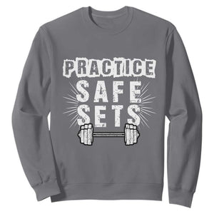 Practice Safe Sets Sweatshirt Funny Gym Workout Gift TS12 Charcoal Print Your Wear