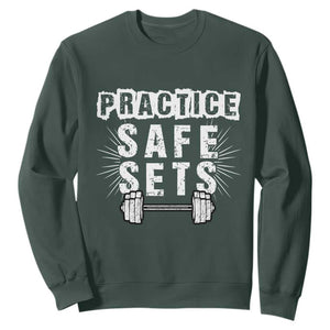 Practice Safe Sets Sweatshirt Funny Gym Workout Gift TS12 Dark Forest Green Print Your Wear
