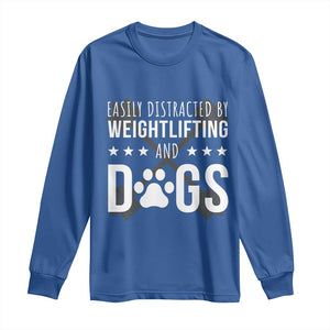 Easily Distracted By Weightlifting And Dogs Long Sleeve Shirt Funny Gym Gift TS12 Royal Blue Print Your Wear
