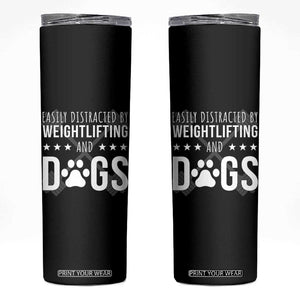 Easily Distracted By Weightlifting And Dogs Skinny Tumbler Funny Gym Gift TS12 Black Print Your Wear