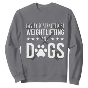 Easily Distracted By Weightlifting And Dogs Sweatshirt Funny Gym Gift TS12 Charcoal Print Your Wear