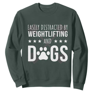 Easily Distracted By Weightlifting And Dogs Sweatshirt Funny Gym Gift TS12 Dark Forest Green Print Your Wear