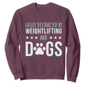 Easily Distracted By Weightlifting And Dogs Sweatshirt Funny Gym Gift TS12 Maroon Print Your Wear