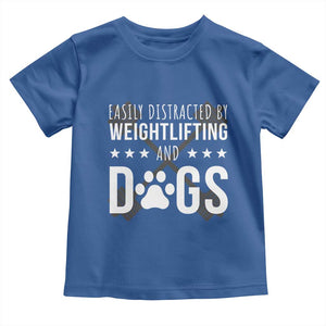 Easily Distracted By Weightlifting And Dogs Toddler T Shirt Funny Gym Gift TS12 Royal Blue Print Your Wear