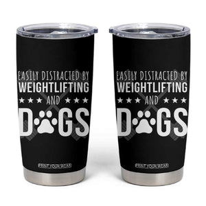 Easily Distracted By Weightlifting And Dogs Tumbler Cup Funny Gym Gift TS12 Black Print Your Wear