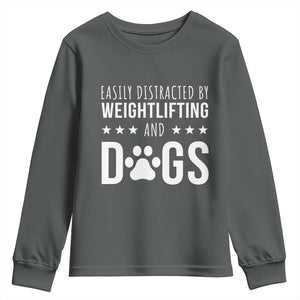 Easily Distracted By Weightlifting And Dogs Youth Sweatshirt Funny Gym Gift TS12 Dark Heather Print Your Wear