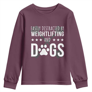 Easily Distracted By Weightlifting And Dogs Youth Sweatshirt Funny Gym Gift TS12 Maroon Print Your Wear