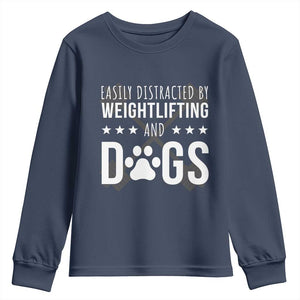Easily Distracted By Weightlifting And Dogs Youth Sweatshirt Funny Gym Gift TS12 Navy Print Your Wear