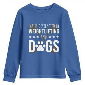 Easily Distracted By Weightlifting And Dogs Youth Sweatshirt Funny Gym Gift TS12 Royal Blue Print Your Wear