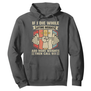 If I Die While Lifting Weights Hoodie Funny Weightlifting Fitness Gift TS12 Dark Heather Print Your Wear