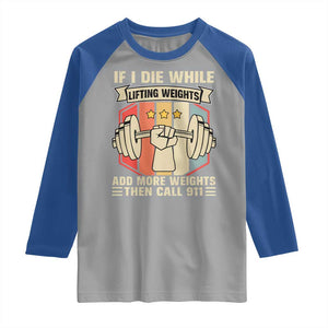 If I Die While Lifting Weights Raglan Shirt Funny Weightlifting Fitness Gift TS12 Sport Gray Royal Print Your Wear