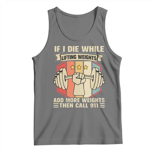 If I Die While Lifting Weights Tank Top Funny Weightlifting Fitness Gift TS12 Black Heather Print Your Wear