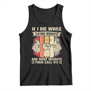 If I Die While Lifting Weights Tank Top Funny Weightlifting Fitness Gift TS12 Black Print Your Wear