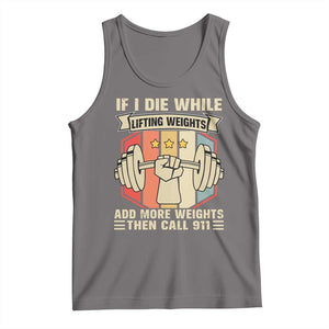 If I Die While Lifting Weights Tank Top Funny Weightlifting Fitness Gift TS12 Deep Heather Print Your Wear