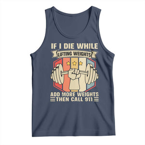 If I Die While Lifting Weights Tank Top Funny Weightlifting Fitness Gift TS12 Navy Print Your Wear
