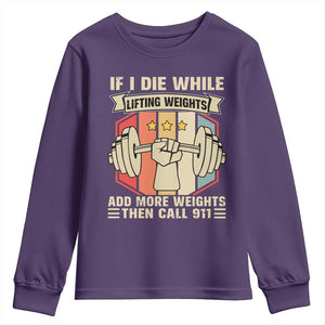 If I Die While Lifting Weights Youth Sweatshirt Funny Weightlifting Fitness Gift TS12 Purple Print Your Wear