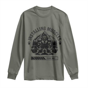 Installing Muscles Please Wait Long Sleeve Shirt Bigfoot Funny Gym Workout Gift TS12 Military Green Print Your Wear