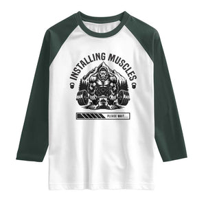 Installing Muscles Please Wait Raglan Shirt Bigfoot Funny Gym Workout Gift TS12 White Dark Forest Green Print Your Wear
