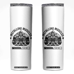 Installing Muscles Please Wait Skinny Tumbler Bigfoot Funny Gym Workout Gift TS12 White Print Your Wear