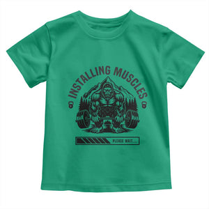 Installing Muscles Please Wait Toddler T Shirt Bigfoot Funny Gym Workout Gift TS12 Irish Green Print Your Wear
