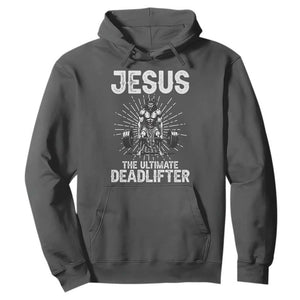 Funny Christian Gym Gift Hoodie Jesus The Ultimate Deadlifter TS12 Dark Heather Print Your Wear