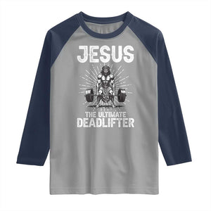 Funny Christian Gym Gift Raglan Shirt Jesus The Ultimate Deadlifter TS12 Sport Gray Navy Print Your Wear