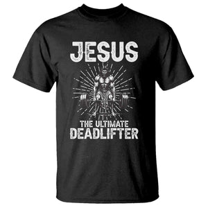 Funny Christian Gym Gift T Shirt Jesus The Ultimate Deadlifter TS12 Black Print Your Wear