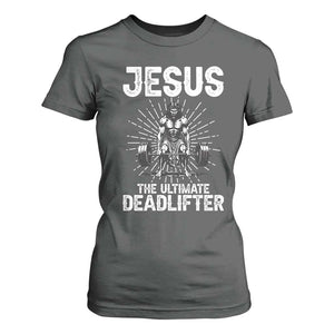 Funny Christian Gym Gift T Shirt For Women Jesus The Ultimate Deadlifter TS12 Dark Heather Print Your Wear