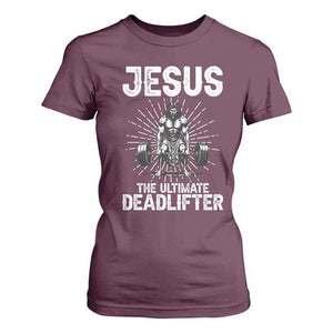 Funny Christian Gym Gift T Shirt For Women Jesus The Ultimate Deadlifter TS12 Maroon Print Your Wear