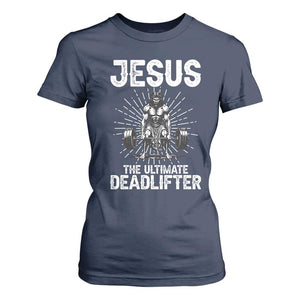 Funny Christian Gym Gift T Shirt For Women Jesus The Ultimate Deadlifter TS12 Navy Print Your Wear