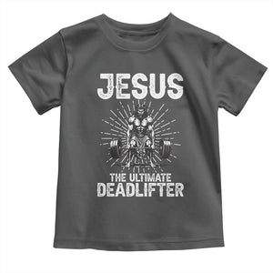 Funny Christian Gym Gift Toddler T Shirt Jesus The Ultimate Deadlifter TS12 Dark Heather Print Your Wear