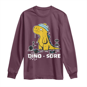 Dino Sore Long Sleeve Shirt Funny Dinosaur Workout Gift TS12 Maroon Print Your Wear