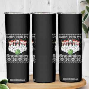 Rollin With My Snowmies Skinny Tumbler Funny Christmas Bowling Ugly Sweater Gift TS12 Print Your Wear