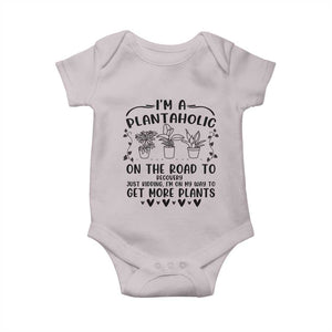 Funny Plant Lover Baby Onesie Im A Plantaholic On My Way To Get More Plants TS12 Ice Gray Print Your Wear
