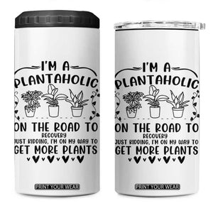 Funny Plant Lover 4 in 1 Can Cooler Tumbler Im A Plantaholic On My Way To Get More Plants TS12 One Size: 16 oz White Print Your Wear