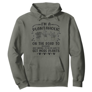 Funny Plant Lover Hoodie Im A Plantaholic On My Way To Get More Plants TS12 Military Green Print Your Wear