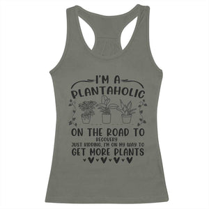 Funny Plant Lover Racerback Tank Top Im A Plantaholic On My Way To Get More Plants TS12 Military Green Print Your Wear