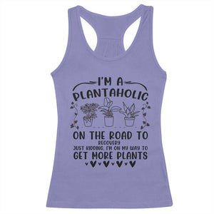 Funny Plant Lover Racerback Tank Top Im A Plantaholic On My Way To Get More Plants TS12 Violet Print Your Wear