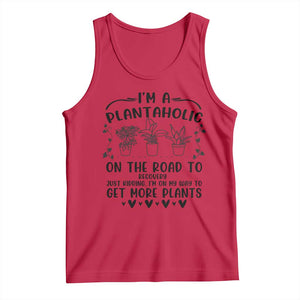 Funny Plant Lover Tank Top Im A Plantaholic On My Way To Get More Plants TS12 Red Print Your Wear