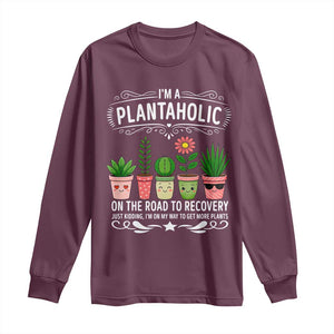 Funny Plantaholic Long Sleeve Shirt Im On My Way To Get More Plants TS12 Maroon Print Your Wear