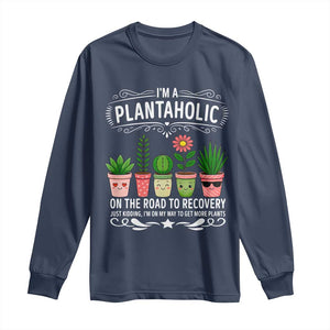 Funny Plantaholic Long Sleeve Shirt Im On My Way To Get More Plants TS12 Navy Print Your Wear